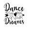 Dance to the beat of your dreams -calligraphy text with arrow.