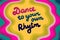 Dance to your own rhytm hand drawn  illustration in cartoon style lettering