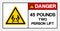 Danger 45 Pound Two Person Lift Required Symbol Sign, Vector Illustration, Isolate On White Background Label .EPS10