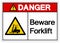 Danger Beware Forklift Symbol Sign,Vector Illustration, Isolate On White Background Label. EPS10