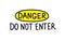 Danger do not enter. Warning sign. Hand lettering. Caution attention signpost. Vector.