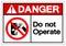 Danger Do Not Operate Symbol Sign, Vector Illustration, Isolated On White Background Label .EPS10