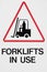 Danger, Forklifts in Use
