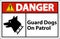 Danger Guard Dogs On Patrol Symbol Sign On White Background