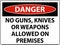 Danger Gun Rules Sign No Guns, Knives Or Weapons Allowed On Premises