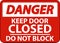 Danger Keep Closed Do Not Block Sign