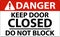 Danger Keep Closed Do Not Block Sign