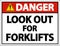Danger Look Out For Forklifts Sign On White Background