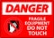 Danger Machine Sign Fragile Equipment, Do Not Touch