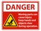 Danger Moving parts can cause injury sign on white background