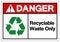 Danger Recyclable Waste Only Symbol Sign, Vector Illustration, Isolated On White Background Label .EPS10