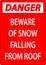 Danger Sign Beware Of Snow Falling From Roof