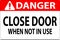 Danger Sign Close Door When Not In Use