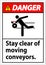 Danger Sign Moving Conveyors Stay Clear