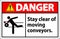 Danger Sign Moving Conveyors Stay Clear