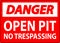 Danger Sign Open Pit - No Trespassing