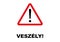 Danger Signpost written in Hungarian language