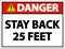 Danger Stay Back 25 Feet Label Sign On White Background