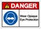 Danger Wear Opaque Eye Protection Symbol Sign,Vector Illustration, Isolated On White Background Label. EPS10