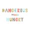 Dangerous when hungry - Cute and fun hand drawn nursery poster with cutout lettering in scandinavian style