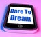 Dare To Dream On Phone Means Big Dreams