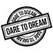 Dare To Dream rubber stamp