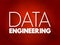 Data engineering - software engineering approach to designing and developing information systems,  text quote concept background