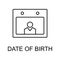 date of birth line icon. Element of human resources signs with name for mobile concept and web apps. Thin line date of birth line