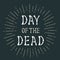 Day of the Dead vintage vector white lettering on dark background