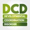 DCD - Developmental Coordination Disorder acronym, medical concept background