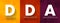 DDA Depletion Depreciation Amortization - accounting technique that a company uses to match the cost of an asset to the revenue