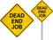Dead end job road sign