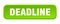 deadline button. deadline square 3d push button.