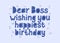 Dear boss wishing you happiest birthday. Holiday card. Party design gretting wish. Blue color. Sparkles