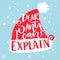 Dear Santa, I can explain. Funny saying for Christmas t-shirt, greeting card and wall art. Brush typography on red Santa