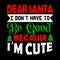 Dear Santa I Don\'t Have To Be Good Because I\'m Cute, Merry Christmas shirts Print Template