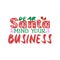 DEAR SANTA MIND YOUR BUSINESS-CHRISTMAS QUOTE, VECTOR