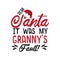 Dear Santa it was my granny`s fault!- funny Christmas text, with Santa`s cap