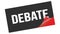 DEBATE text on black red sticker stamp