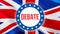 Debate text on United Kingdom waving flag. National 3d UK flag waving. Sign of United Kingdom background, 3d rendering. UK