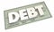 Debt Check Money Owed Defecit Bankrupt Word