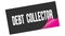 DEBT  COLLECTOR text on black pink sticker stamp