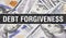 Debt forgiveness text Concept Closeup. American Dollars Cash Money,3D rendering. Debt forgiveness at Dollar Banknote. Financial