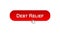 Debt relief web interface button clicked with mouse cursor, red color, credit