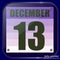 December 13 icon. For planning important day. Thirteenth of December. Vector Illustration.