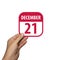 december 21st. Day 20 of month,hand hold simple calendar icon with date on white background. Planning. Time management. Set of
