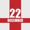 december 22. 22th day of month, calendar date.White numbers and text on red intersecting stripes. Concept of day of year