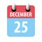 december 25th. Day 25 of month,Simple calendar icon on white background. Planning. Time management. Set of calendar icons for web