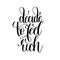 Decide to feel rich black and white hand lettering inscription