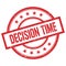 DECISION TIME text written on red vintage round stamp